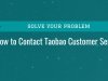 How to Get in Touch with Taobao Customer Support