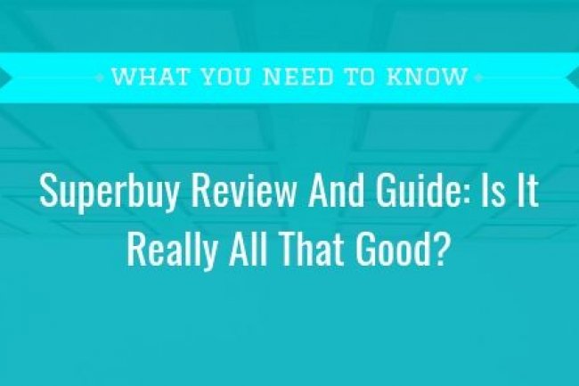 Is It Really All That Good, According to the Superbuy Review and Guide?