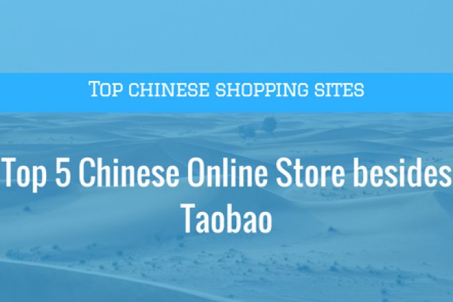 Aside from Taobao, these are the top 5 Chinese online stores.