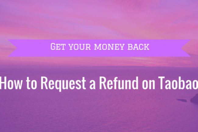 How To Make A Refund Request On Taobao